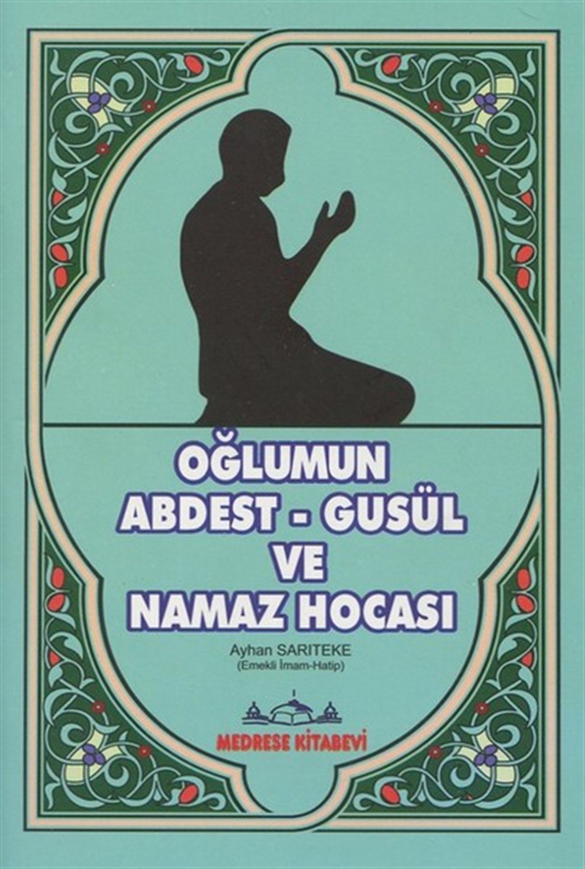 OĞLUMUN NAMAZ HOCASI